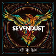 Sevendust - Kill the Flaw