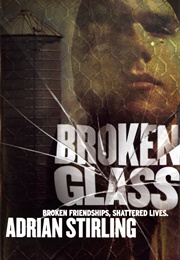 Broken Glass (Adrian Stirling)
