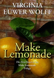 Make Lemonade (Virginia Euwer Wolff)