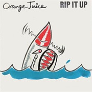 Rip It Up (Intermediate Mix) - Orange Juice