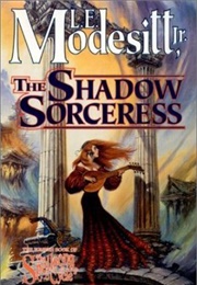 The Shadow Sorceress (L.E. Modesitt, Jr.)