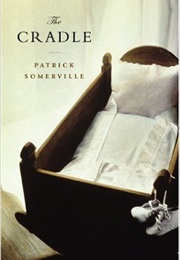 The Cradle (Patrick Somerville)