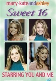 Starring You and Me (Mary-Kate&amp;Ashley Sweet 16 the Birthday Collection)