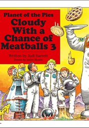 Cloudy With a Chance of Meatballs 3 (Judi Barrett)