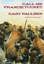 Call Me Francis Tucket (Gary Paulsen)