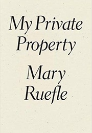 My Private Property (Mary Ruefle)