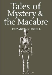 Tales of Mystery and Macabre (Elizabeth Gaskell)