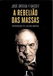 A Rebelião Das Massas (Jose Ortega Y Gasset)
