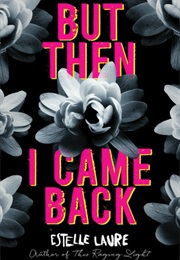 But Then I Came Back (Estelle Laure)