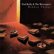 Hidden Things - Paul Kelly & the Messengers
