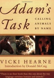 Adam&#39;s Task, Calling Animals by Name (Vicki Hearne)