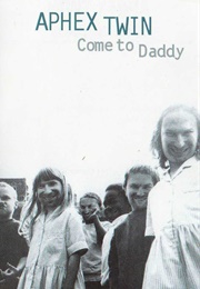 Aphex Twin: Come to Daddy (1997)