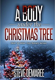 A Body Under the Christmas Tree (Steve Demaree)