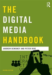 The Digital Media Handbook (Andrew Dewdney and Peter Ride)