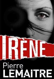 Irene (Pierre Lemaitre)