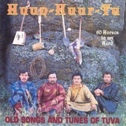 Huun-Huur-Tu - 60 Horses in My Herd: Old Songs and Tunes of Tuva