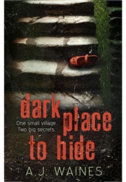Dark Place to Hide (A J Waines)