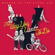 The Way You Used to Do - Queens of the Stone Age