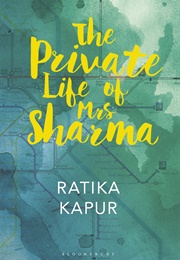 The Private Life of Mrs. Sharma (Ratika Kapur)
