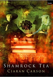 Shamrock Tea (Ciaran Carson)