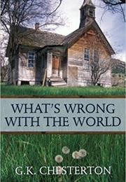 What's Wrong With the World (G.K. Chesterton)