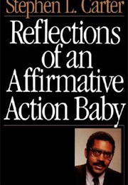 Reflections of an Affirmative Action Baby (Stephen Carter)