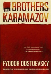 The Brothers Karamazov (Fyodor Dostoevsky)