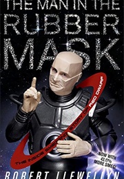 The Man in the Rubber Mask (Robert Llewellyn)
