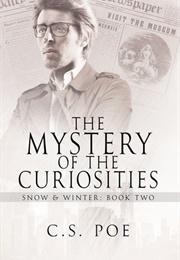The Mystery of the Curiosities (Snow & Winter, #2) (C.S. Poe)