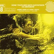 Sonic Youth, Mats Gustafsson, & Merzbow - SYR 8: Andre Sider Auf Sonic Youth