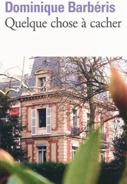 Quelque Chose À Cacher (Dominique Barberis)