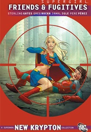 Supergirl: Friends and Fugitives (Sterling Gates)