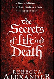The Secrets of Life and Death (Rebecca Alexander)