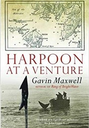 Harpoon at a Venture (Gavin Maxwell)