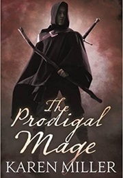 The Prodigal Mage (Karen Miller)
