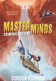 Criminal Destiny (Masterminds #2) (Gordon Korman)