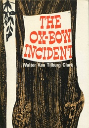The Oxbow Incident (Walter Van Tilburg Clark)