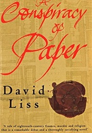 A Conspiracy of Paper (David Liss)