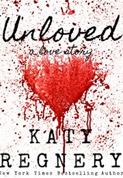 Unloved (Katy Regnery)