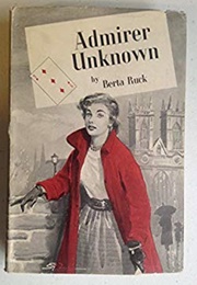 Admirer Unknown (Berta Ruck)