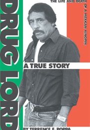 Drug Lord: The Life and Death of a Mexican Kingpin: A True Story (Terrence E. Poppa)