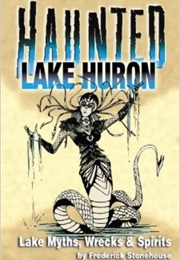 Haunted Lake Huron (Frederick Stonehouse)