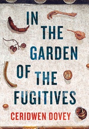 In the Garden of the Fugitives (Ceridwen Dovey)