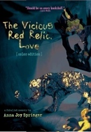 The Vicious Red Relic, Love: A Fabulist Memoir (Anna Joy Springer)