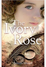 The Ivory Rose (Belinda Murrell)