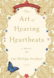 The Art of Hearing Heartbeats (Jan-Philipp Sendker)