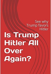 Is Trump Hitler All Over Again? (John Green)