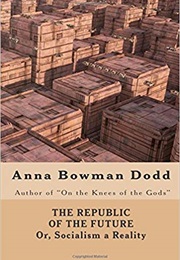 The Republic of the Future (Anna Bowman Dodd)