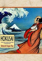 Hokusai: The Man Who Painted a Mountain (Deborah Kogan Ray)