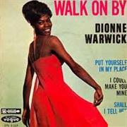 Walk on by - Dionne Warwick
